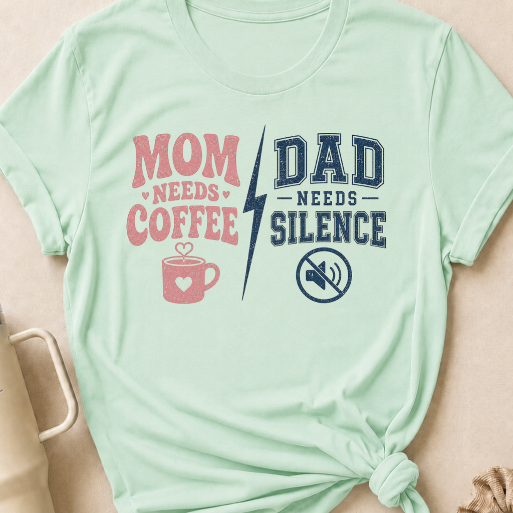 Mom Needs Coffee Dad Needs Silence T-Shirt
