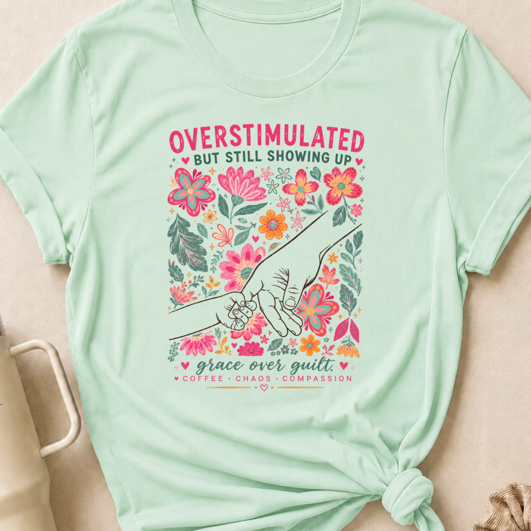 Overstimulated but still showing up T-Shirt