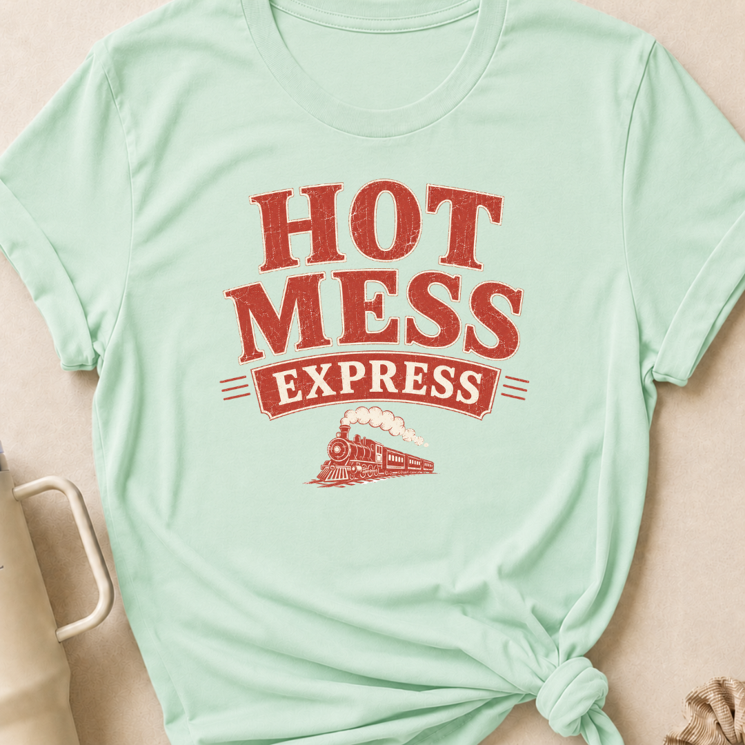 Hot Mess Express T-Shirt