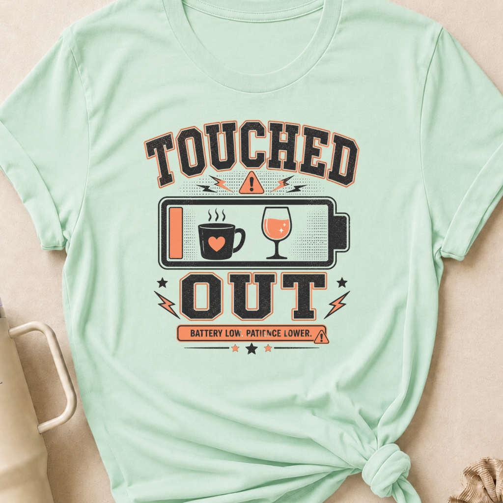 Touched Out Battery Low Patience Lower T-Shirt
