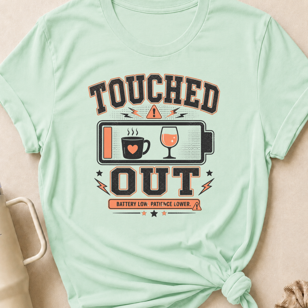 Touched Out Battery Low Patience Lower T-Shirt