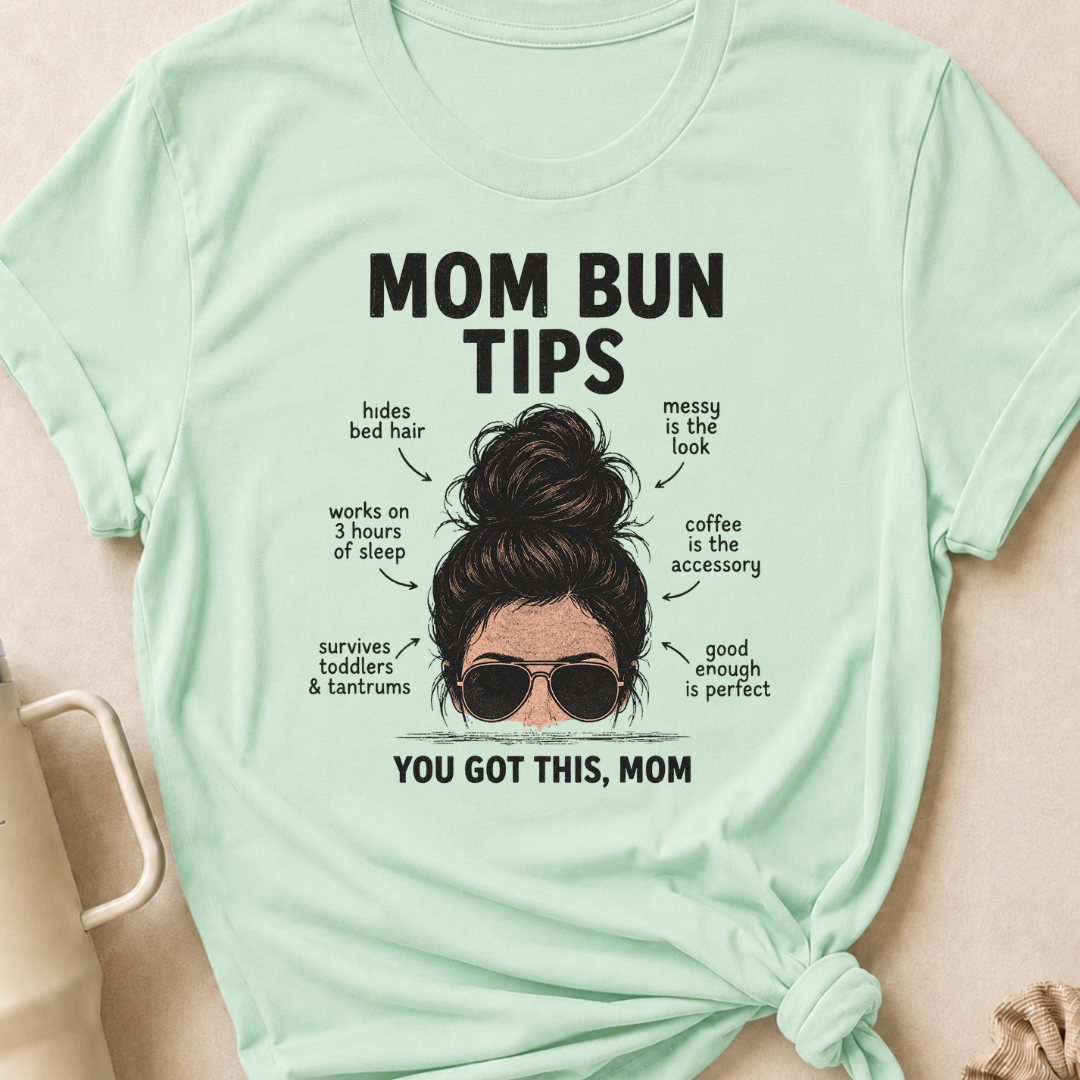 Mom Bun Tips T-Shirt