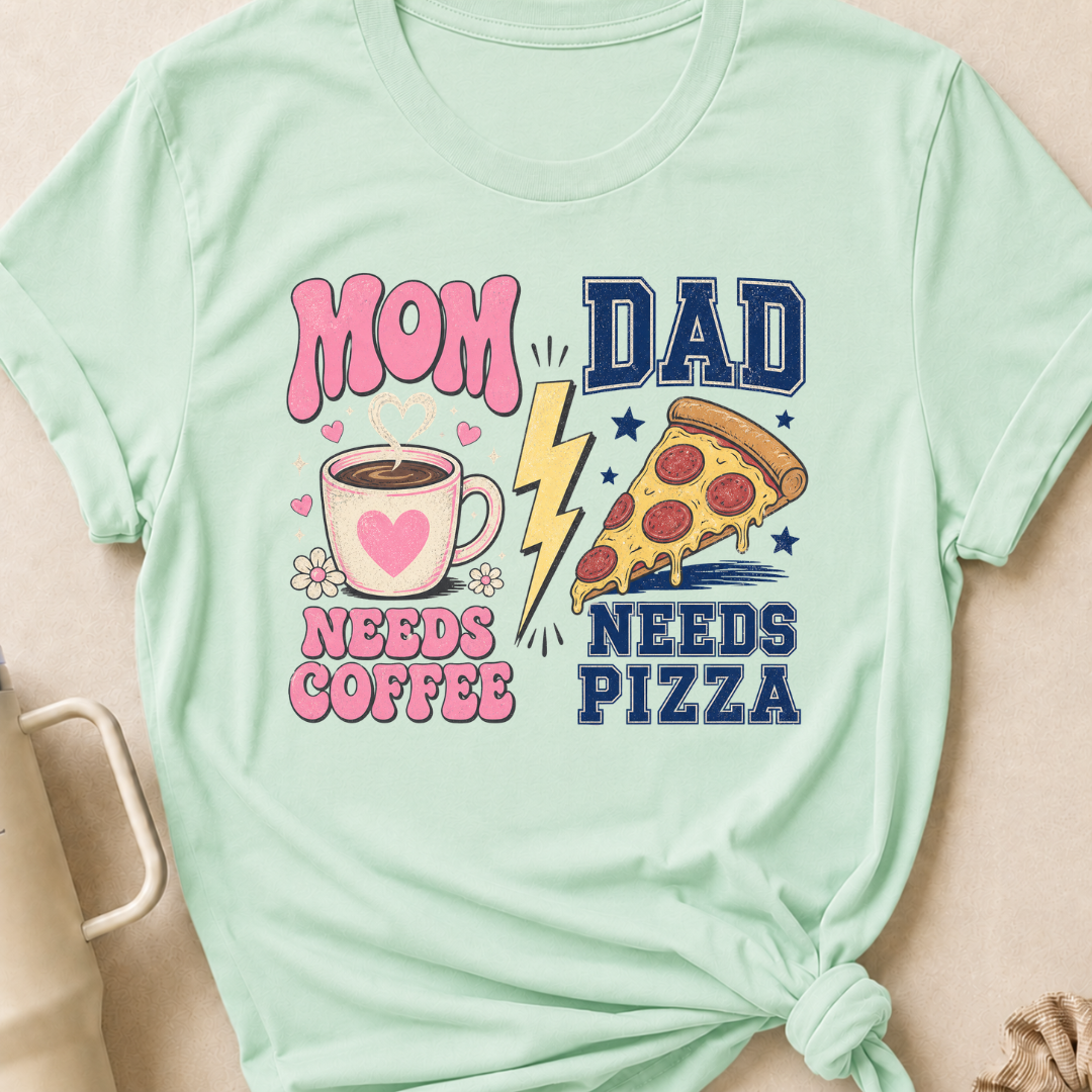 Mom Needs Coffee Dad Needs Pizza T-Shirt