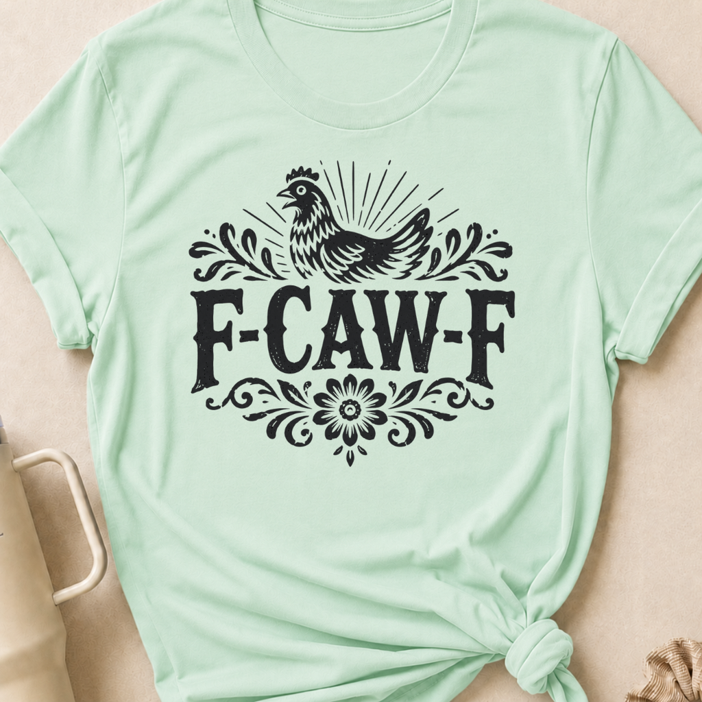 F-Caw-F Chicken T-Shirt