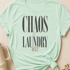 Chaos and Laundry T-Shirt