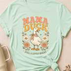 Mama Duck Still a Little Quacky T-Shirt