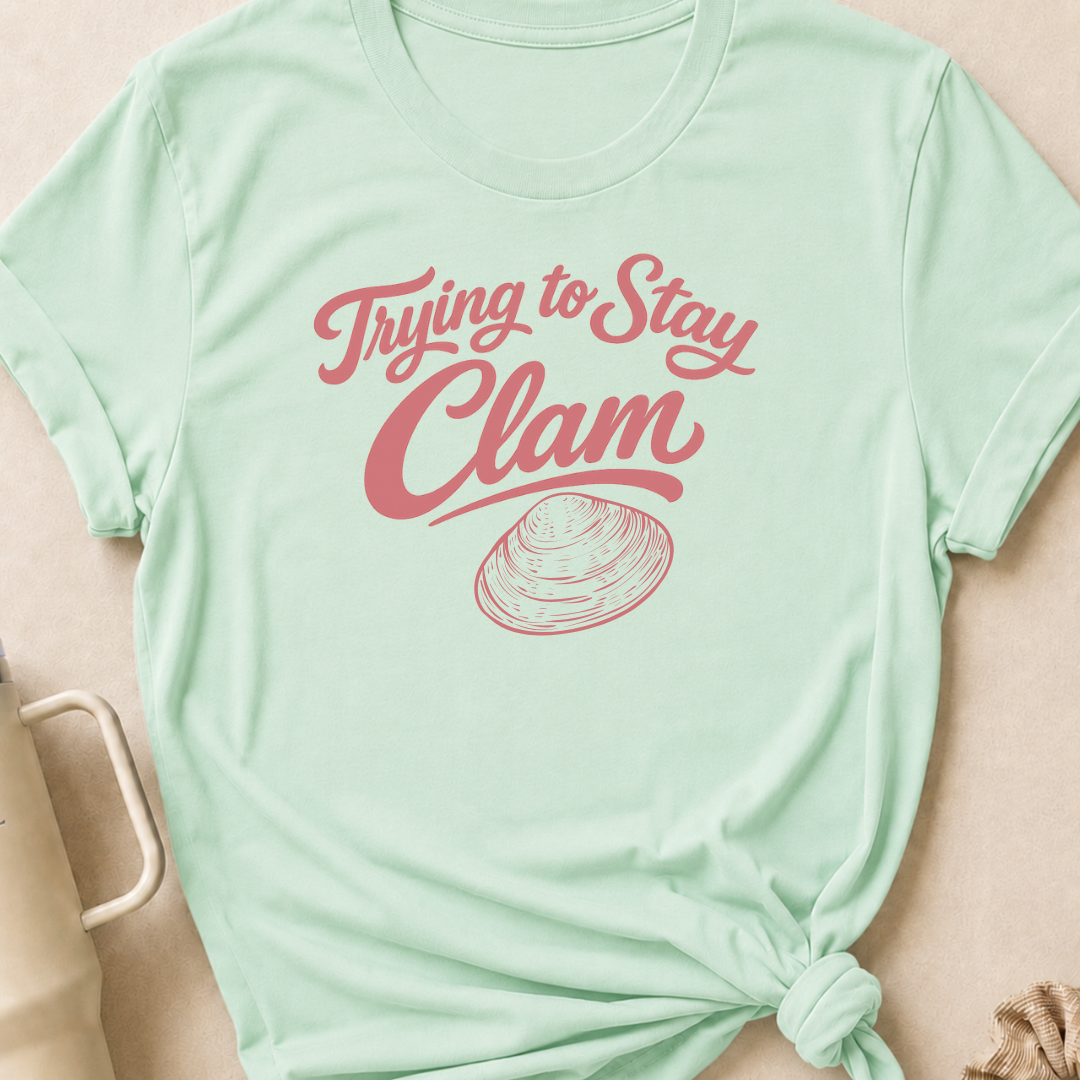 Trying to Stay Clam T-Shirt