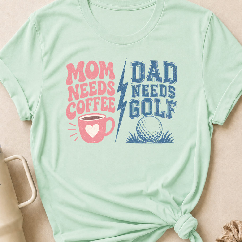 Mom Needs Coffee Dad Needs Golf T-Shirt
