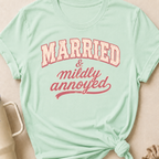 Married and Mildly Annoyed T-Shirt