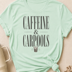 Caffeine & Carpools T-Shirt