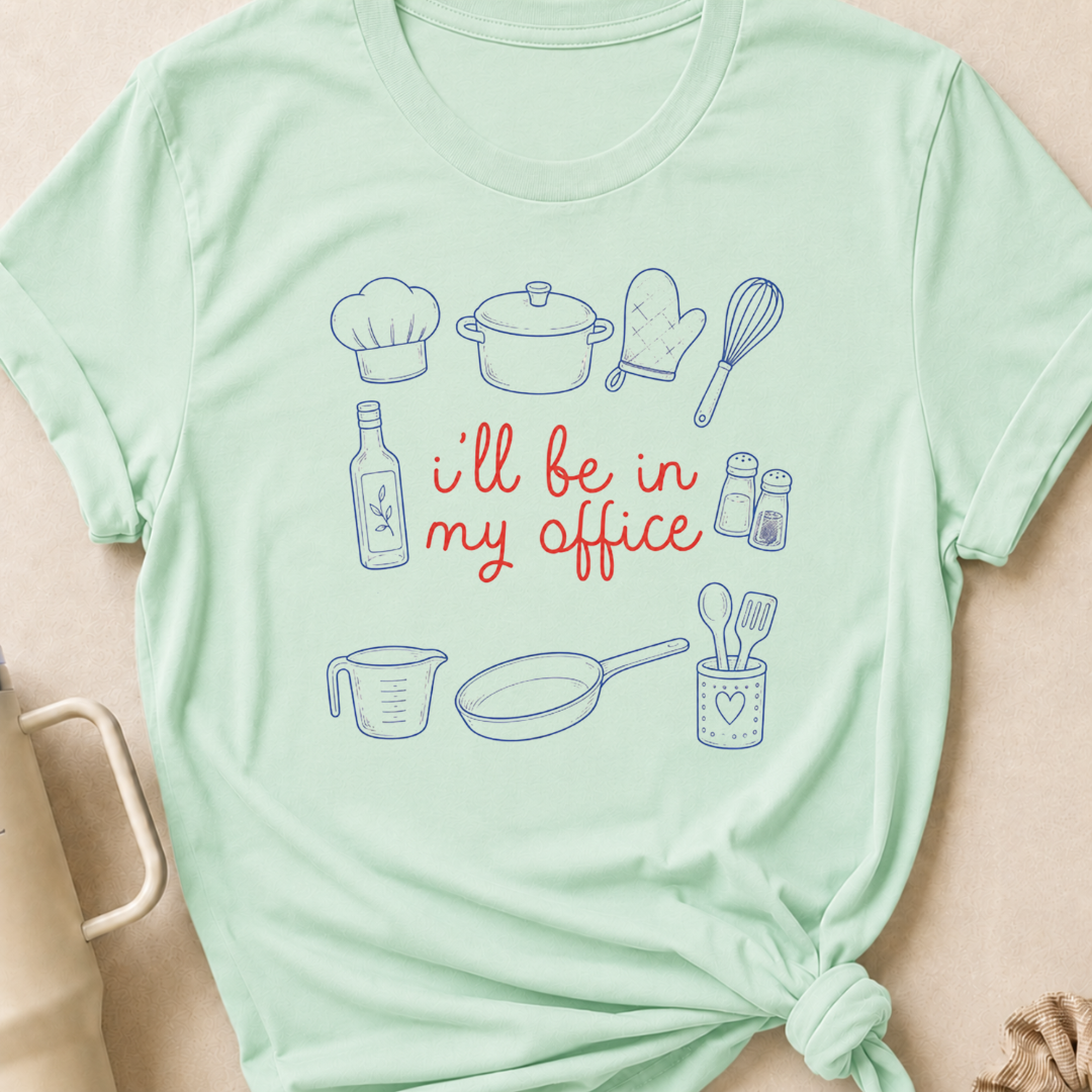 I'll be in my Office Cooking Theme T-Shirt