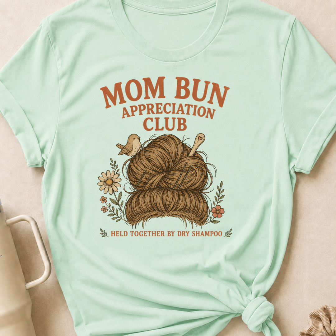 Mom Bun Appreciation Club T-Shirt