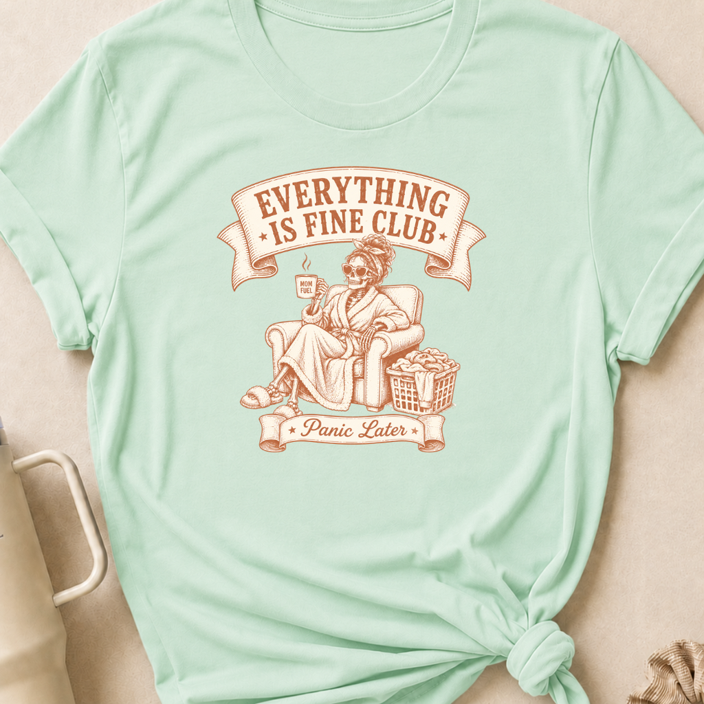 Everything is Fine T-Shirt