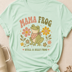 Mama Frog Still a Silly Frog T-Shirt
