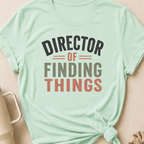 Director of Finding Things T-Shirt