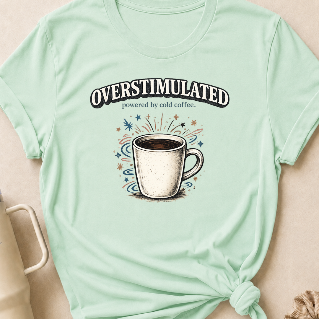 Overstimulated Powered by Cold Coffee T-Shirt