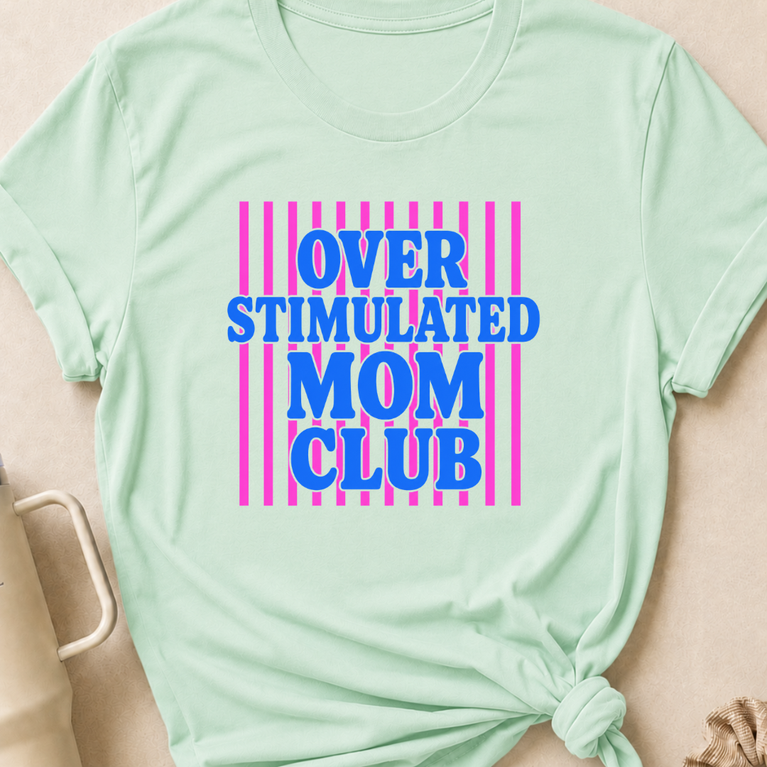 Overstimulated Mom Club T-Shirt