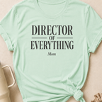 Director of Everything T-Shirt