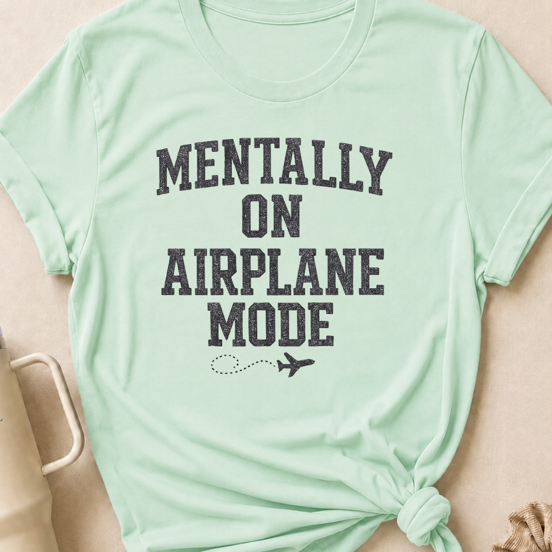 Mentally on Airplane Mode T-Shirt