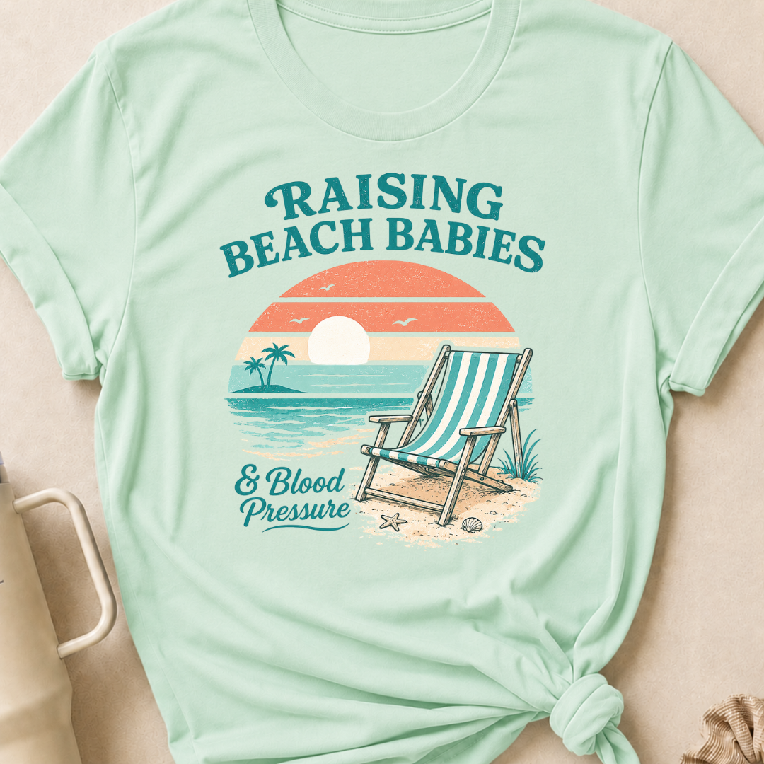 Raising Beach Babies and Blood Pressure T-Shirt