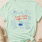 Tired Moms Coffee Club T-Shirt