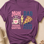 Mom Needs Coffee Dad Needs Pizza T-Shirt