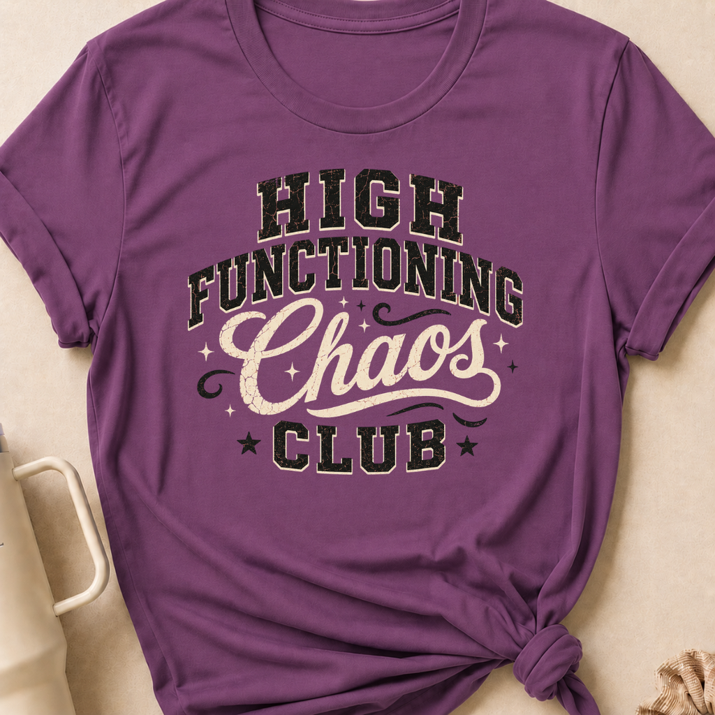 High Functioning Chaos Club T-Shirt