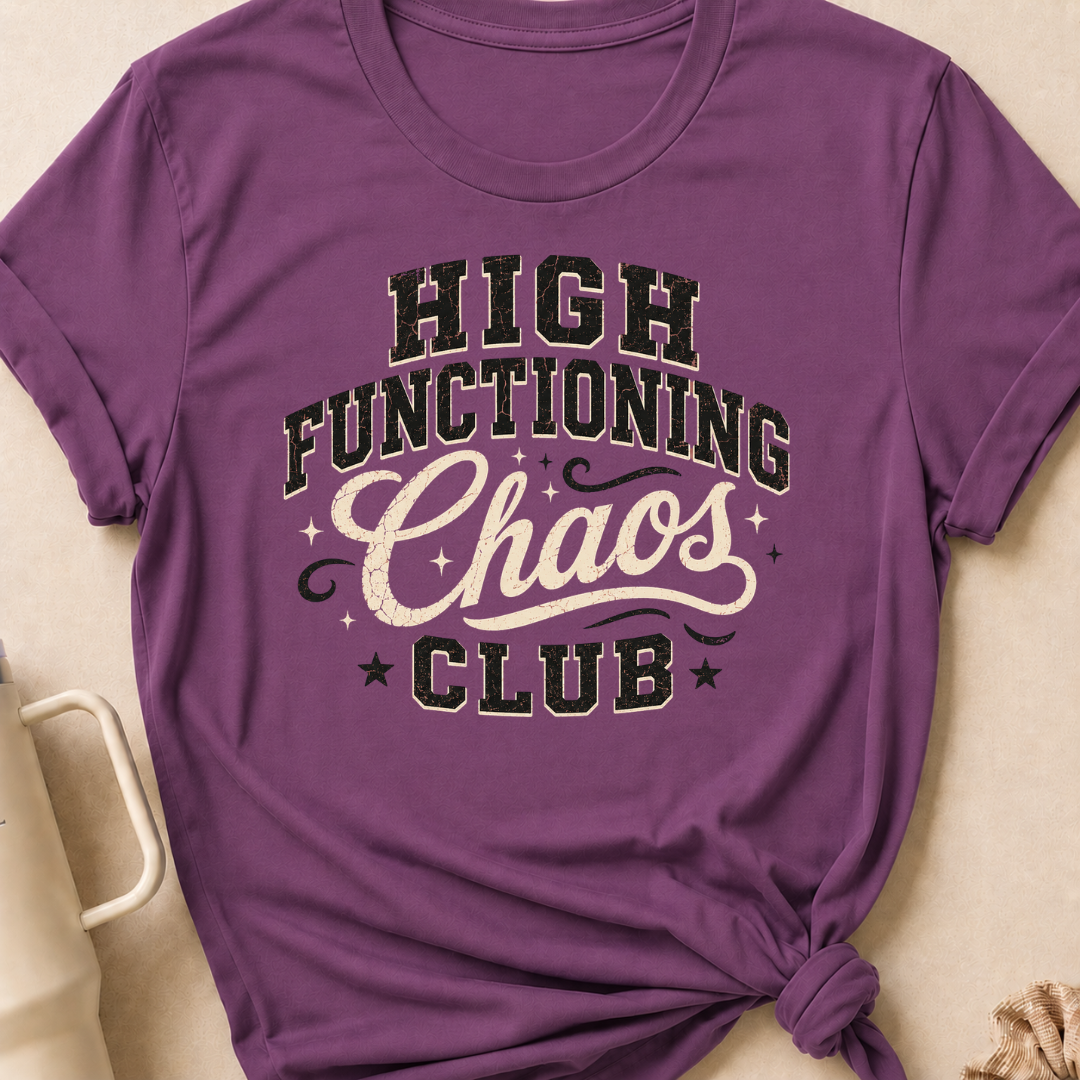 High Functioning Chaos Club T-Shirt