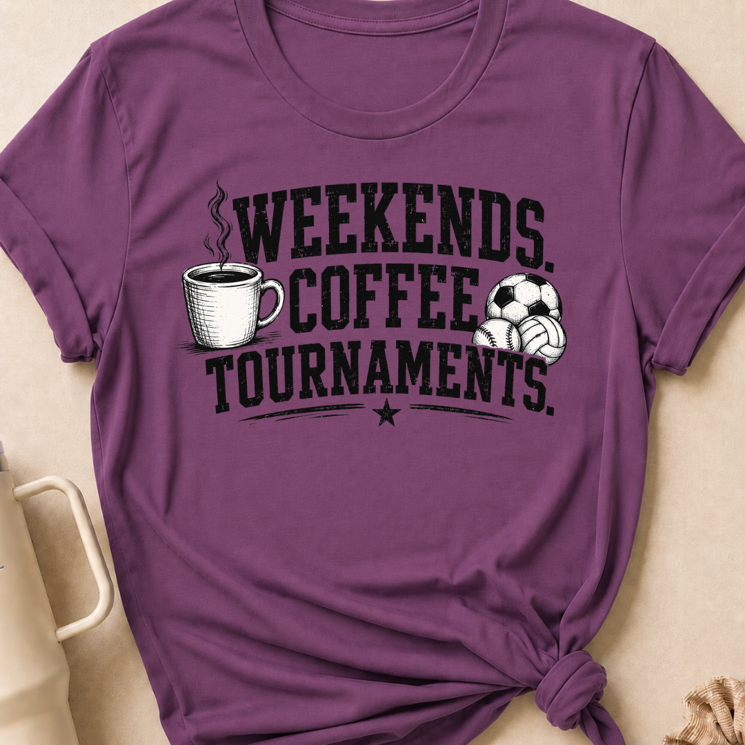 Weekends Coffee Tournaments T-Shirt