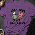 Running on Fumes and Fruit Snacks T-Shirt