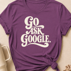 Go Ask Google T-Shirt