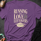 Running on Love and Leftovers T-Shirt