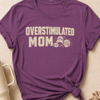 Overstimulated Mom T-Shirt
