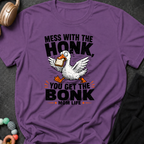 Mess with the Honk You get the Bonk T-Shirt