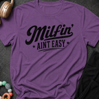 Milfin' Ain't Easy T-Shirt