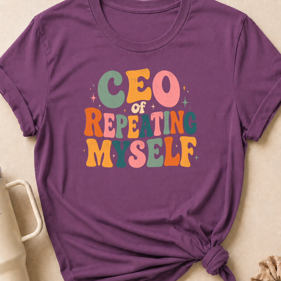 CEO of Repeating Myself T-Shirt