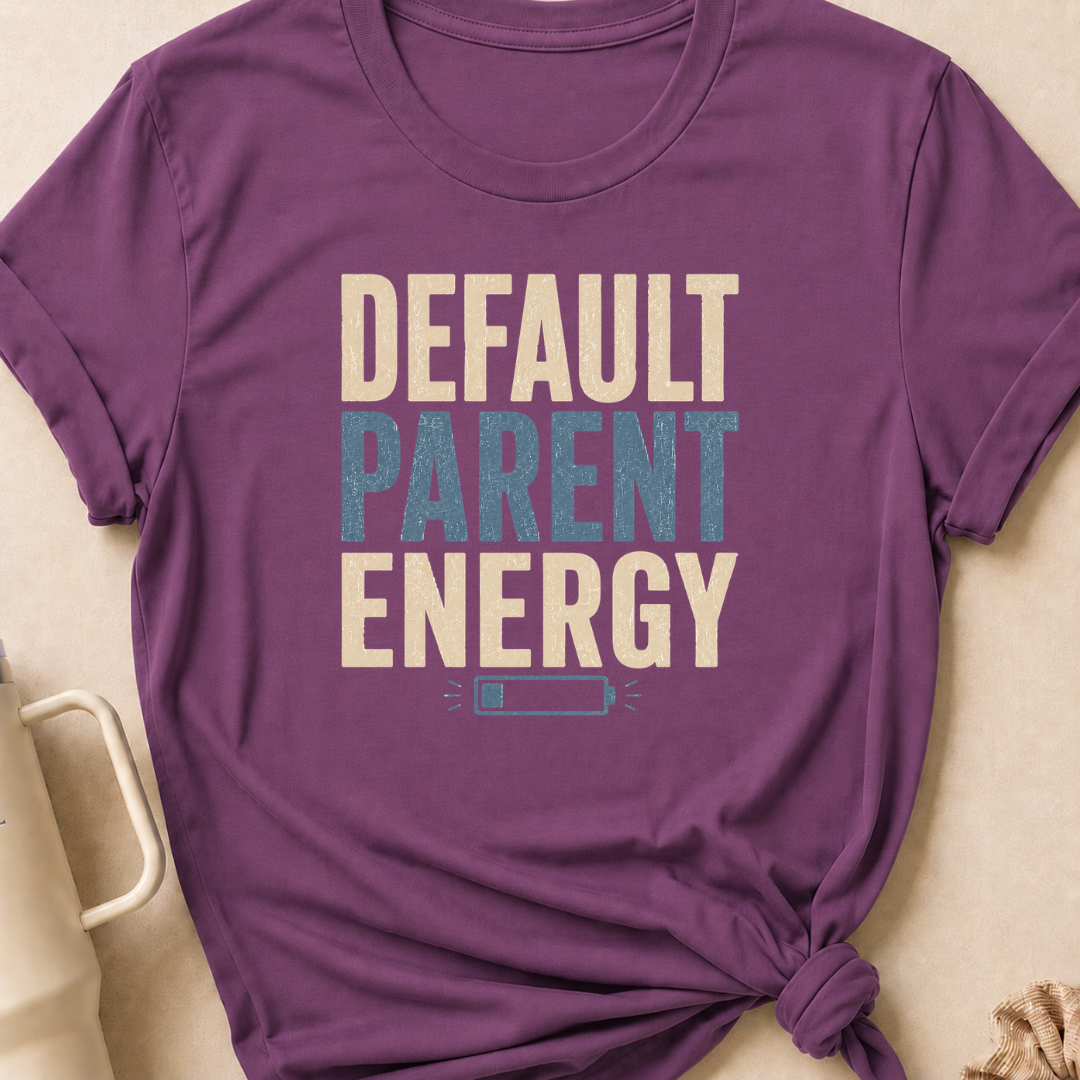 Default Parent Energy T-Shirt