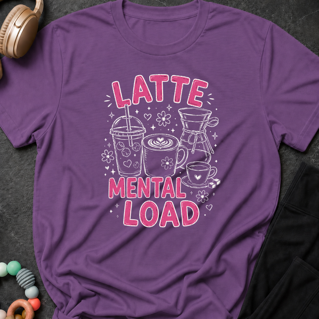 Latte Mental Load T-Shirt