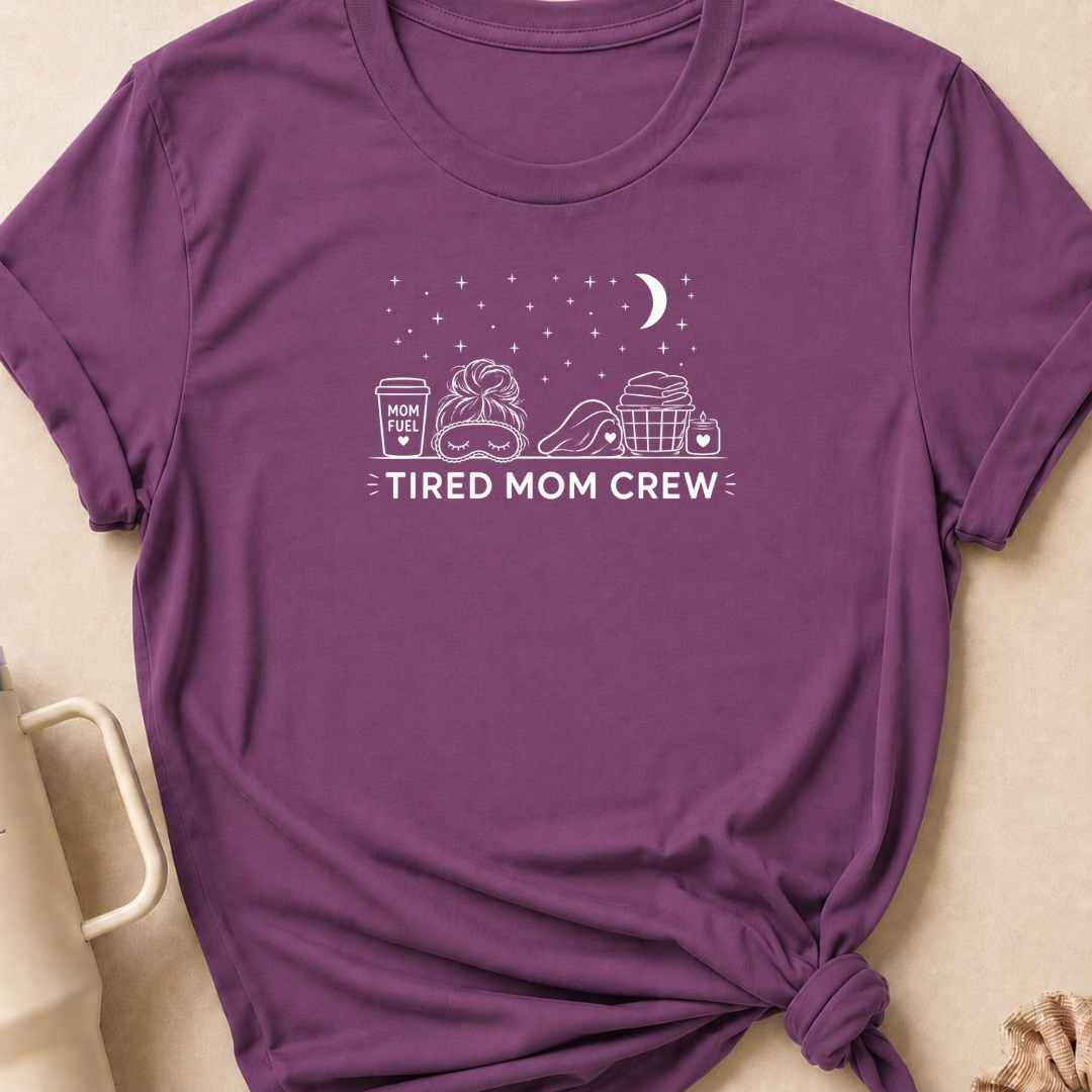 Tired Mom Crew T-Shirt