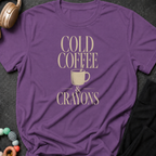 Cold Coffee & Crayons T-Shirt