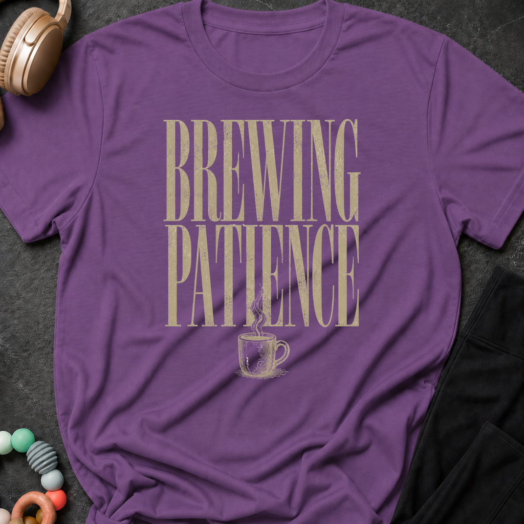 Brewing Patience T-Shirt