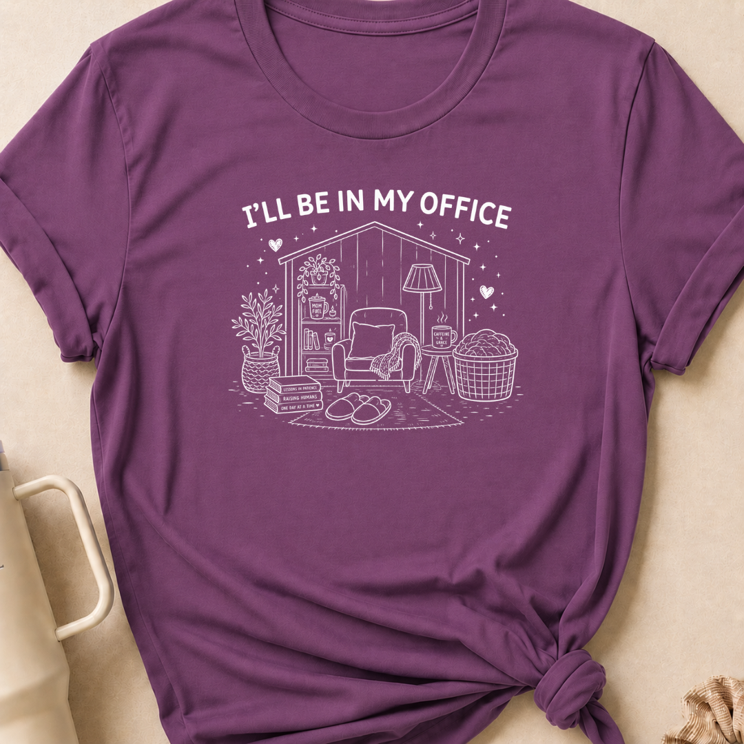 I'll Be In My Office T-Shirt