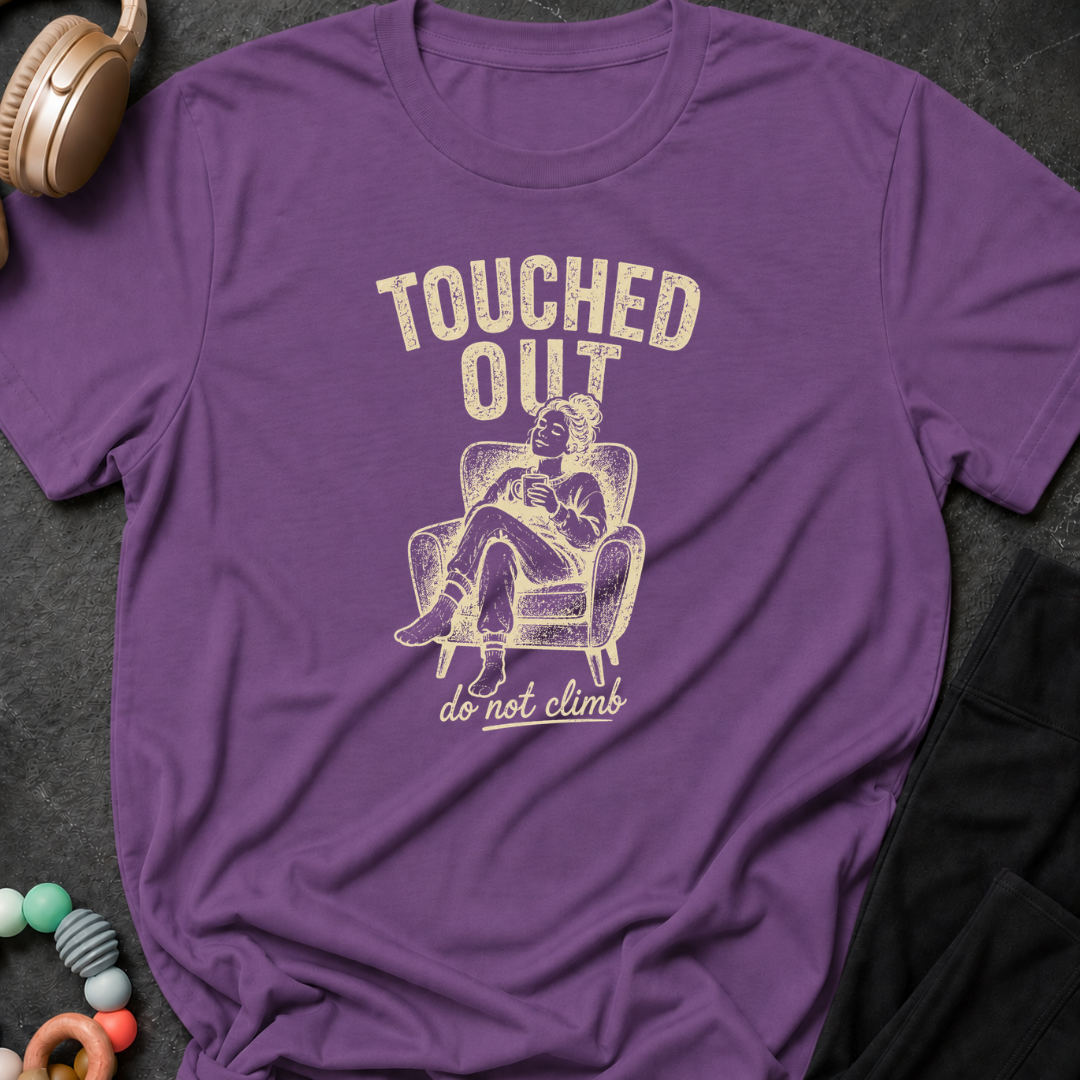 Touched Out Do Not Climb T-Shirt