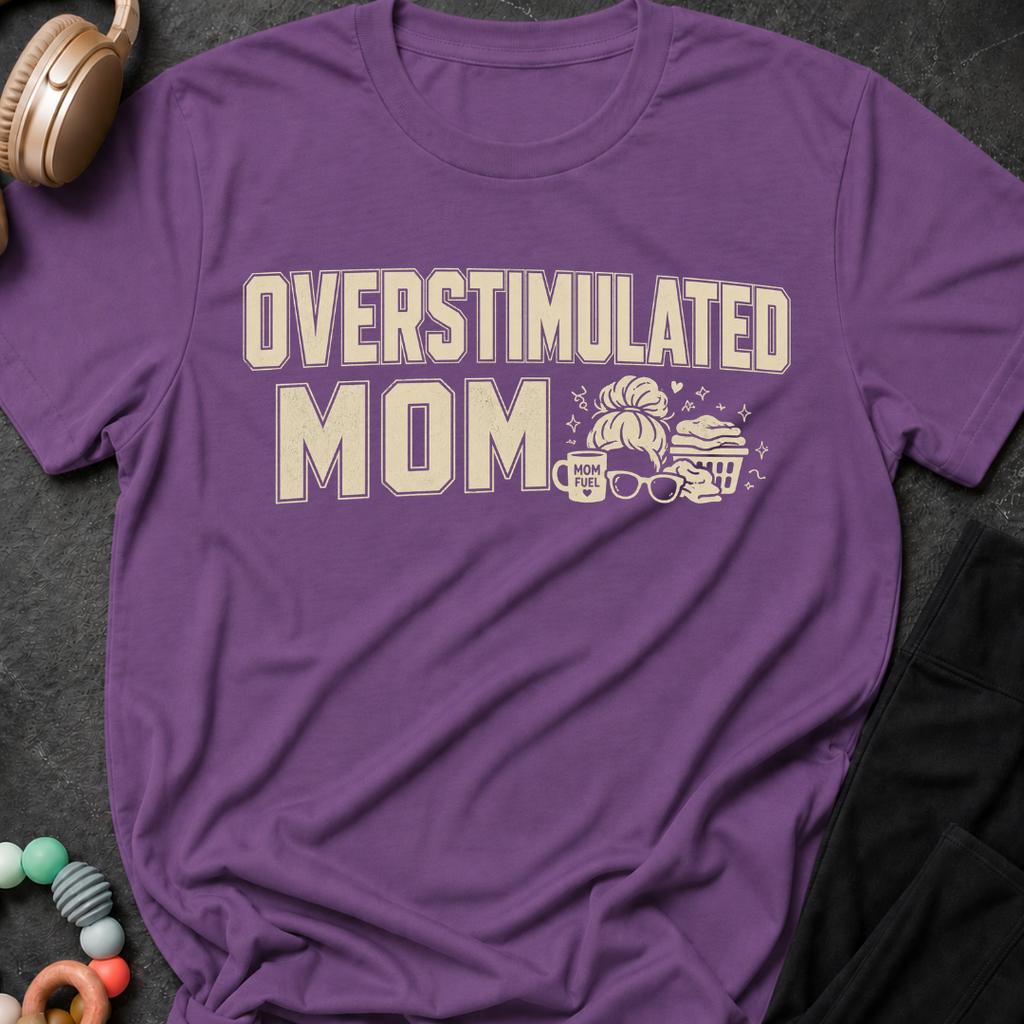 Overstimulated Mom T-Shirt