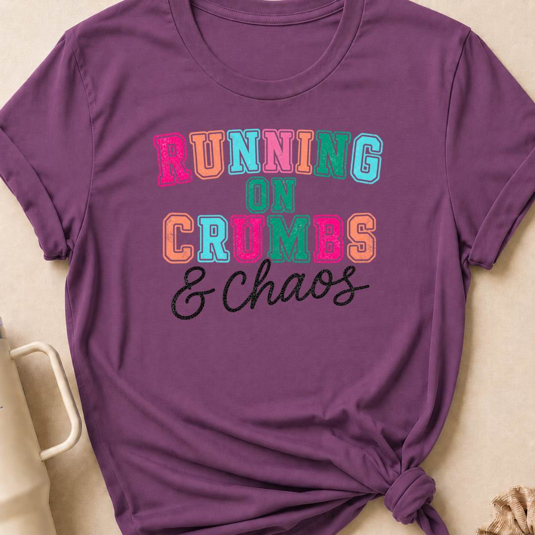 Running on Crumbs and Chaos T-Shirt
