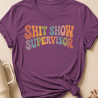 Shit Show Supervisor T-Shirt