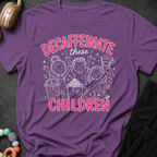 Decaffeinate these Children T-Shirt