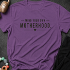 Mind Your Own Motherhood T-Shirt