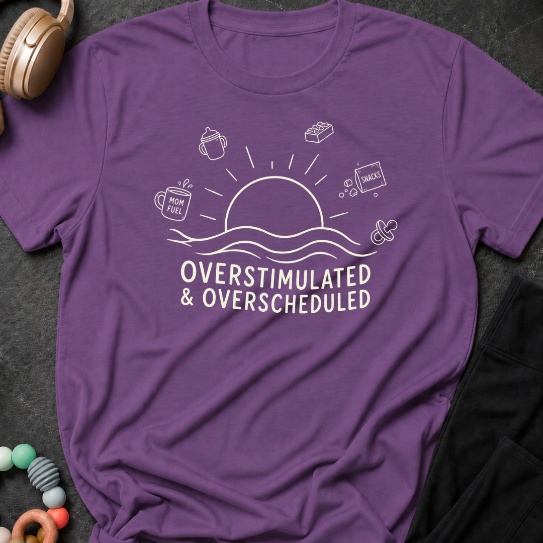 Overstimulated and Overscheduled T-Shirt
