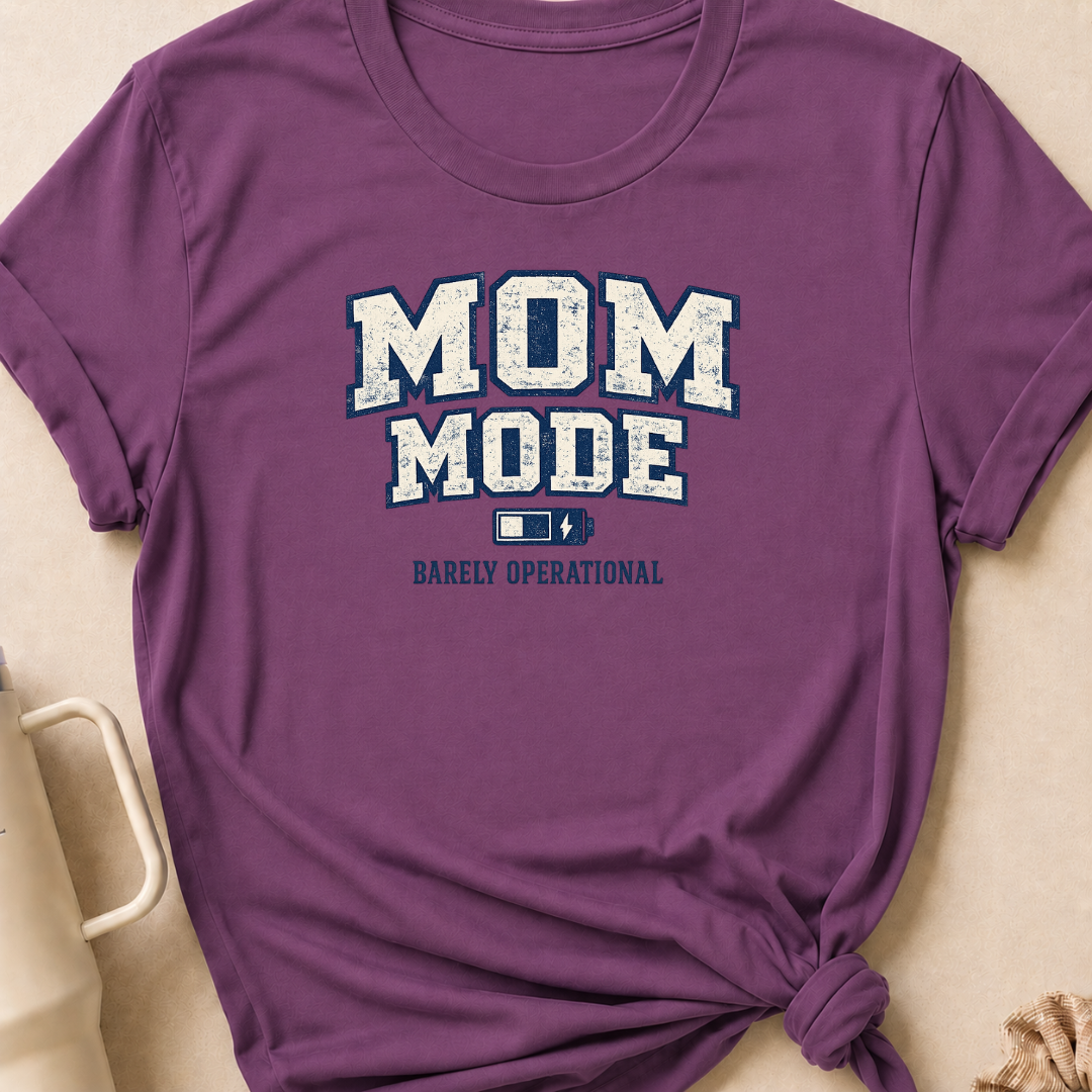 Mom Mode Barely Operational T-Shirt